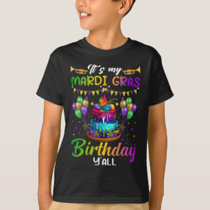 Its My Mardi Gras Birthday Yall Mardi Gras Happy B T-Shirt