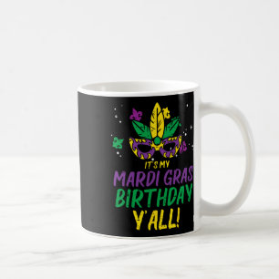 Its My Mardi Gras Birthday Yall Mardi Gras Women M Coffee Mug