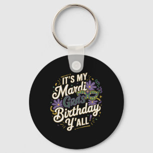 Its My Mardi Gras Birthday Yall New Orleans Swea Key Ring