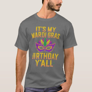 It's My Mardi Gras Birthday Y'all Party Mask Appar T-Shirt