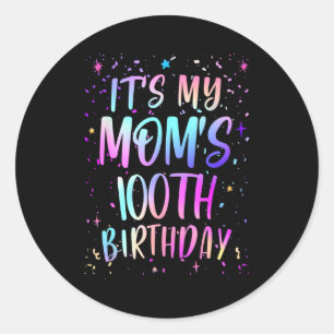 Its My Moms 100th Birthday Colorful Happy 100 Year Classic Round Sticker