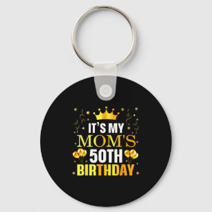 Its My Moms 50th Birthday Happy Birthday 50 Years  Key Ring