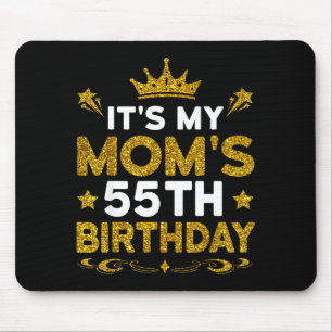 Its My Moms 55th Birthday Happy Birthday 55 Years Mouse Mat