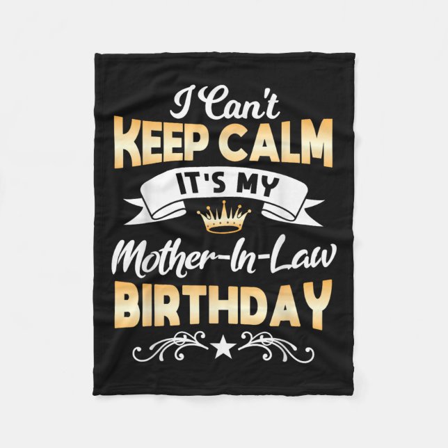 It's My Mother-in-law Birthday Shirt I Can't Keep  Fleece Blanket (Front)