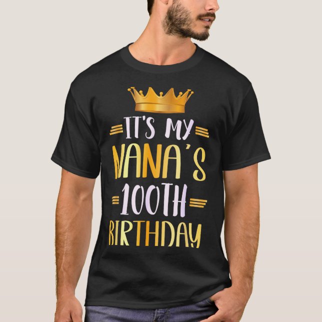 It's My Nana's 100th Birthday Happy 100 Years Old  T-Shirt (Front)
