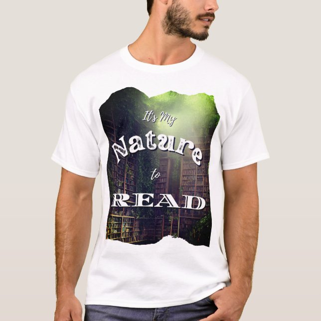 It's My Nature To read T-Shirt (Front)