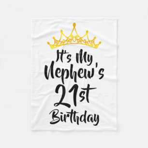 Its My Nephews 21st Birthday Crown Happy 21 Years  Fleece Blanket