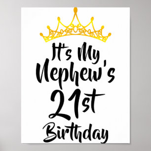 Its My Nephews 21st Birthday Crown Happy 21 Years  Poster