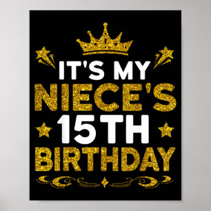 Its My Nieces 15th Birthday Happy Birthday 15 Year Poster