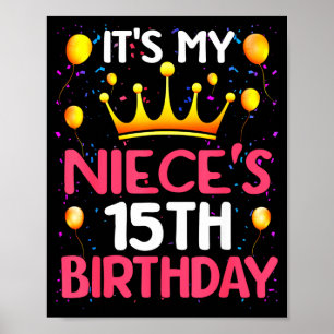 Its My Nieces 15th Birthday Happy Birthday 15 Year Poster