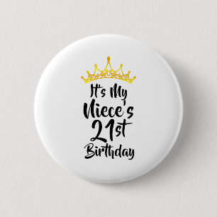 Its My Nieces 21st Birthday Crown Happy 21 Years O 6 Cm Round Badge