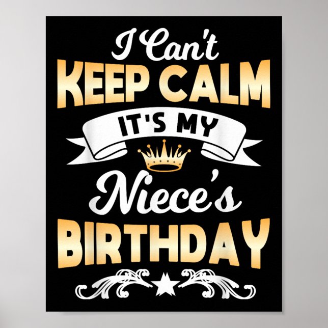 It's My Niece's Birthday Shirt I Can't Keep Calm N Poster (Front)