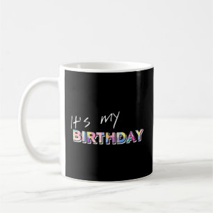 It'S My Party For Coffee Mug