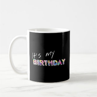 It'S My Party For Coffee Mug