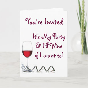 It's My Party & I'll Wine if I want to! Invitation