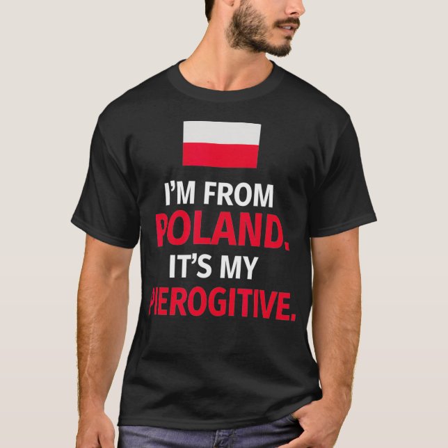Its My Pierogative  Funny Polish Pierogi T-Shirt (Front)