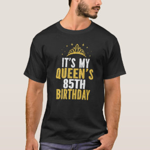 It's My Queen's 85th Birthday Idea For 85 Years Ol T-Shirt