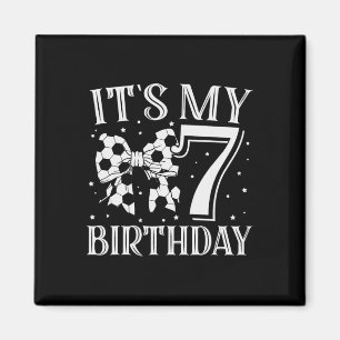 It's My Seven 7th Birthday Soccer Girl Bday Party Magnet