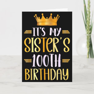 Its My Sisters 100th Birthday Happy 100 Years Old Card
