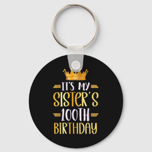Its My Sisters 100th Birthday Happy 100 Years Old Key Ring