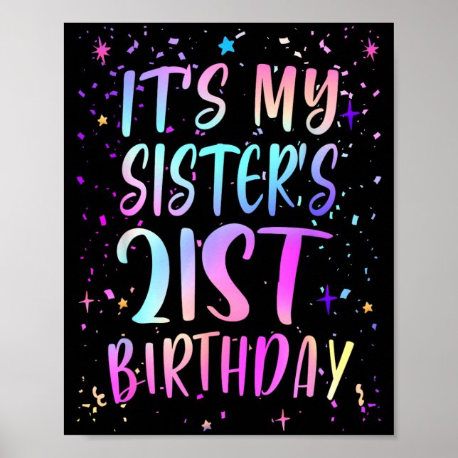 Its My Sisters 21st Birthday Colorful Happy 21 Yea Poster (Front)