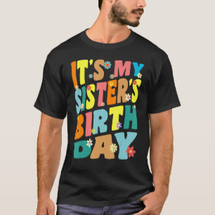 It's My sister's Birthday Retro Vintage Women Men  T-Shirt
