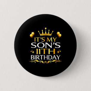Its My Sons 11th Birthday Happy Birthday 11 Years 6 Cm Round Badge