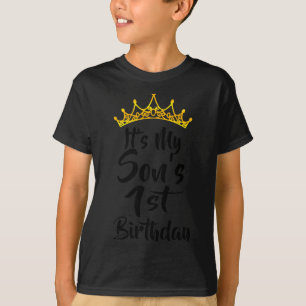 Its My Sons 1st Birthday Crown Happy 1 Years Old T-Shirt