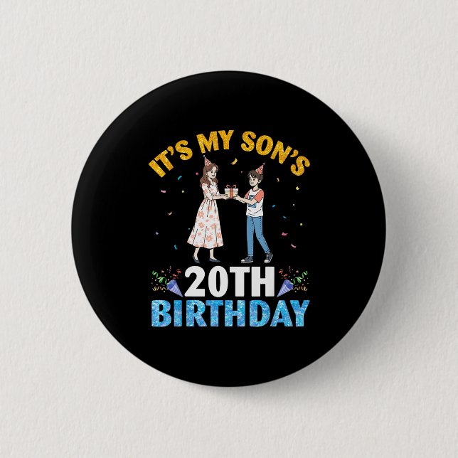 It's My Son's 20th Birthday Happy 20 Years Old Boy 6 Cm Round Badge (Front)