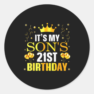 Its My Sons 21st Birthday Happy Birthday 21 Years  Classic Round Sticker