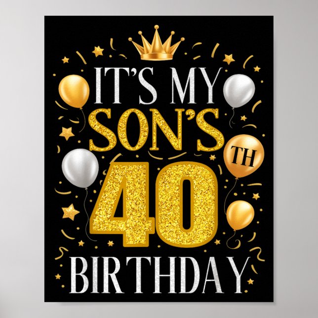 It's My Son's 40th Birthday 40 Year Old Birthday P Poster (Front)