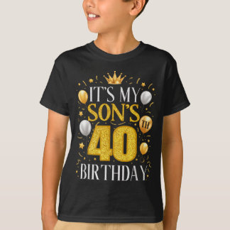 It's My Son's 40th Birthday 40 Year Old Birthday P T-Shirt