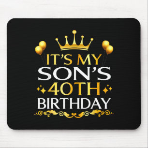 Its My Sons 40th Birthday Happy Birthday 40 Years Mouse Mat