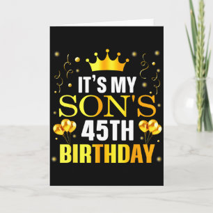Its My Sons 45th Birthday Happy Birthday 45 Years Card