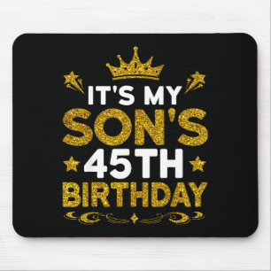 Its My Sons 45th Birthday Happy Birthday 45 Years Mouse Mat