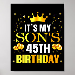 Its My Sons 45th Birthday Happy Birthday 45 Years Poster