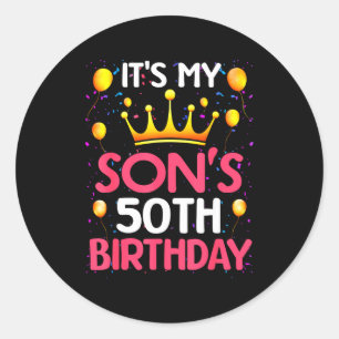 Its My Sons 50th Birthday Happy Birthday 50 Years Classic Round Sticker