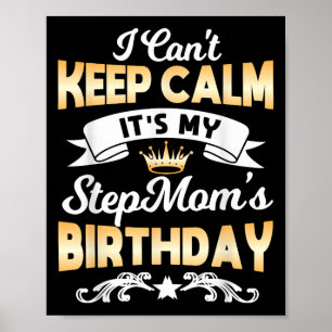 It's My Stepmom's Birthday Shirt I Can't Keep Calm Poster