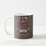It's My Twin Sister 60th Birthday Happy 60 Year Coffee Mug<br><div class="desc">It's My Twin Sister 60th Birthday Happy 60 Year Old B Day Gift. Perfect gift for your dad,  mum,  papa,  men,  women,  friend and family members on Thanksgiving Day,  Christmas Day,  Mothers Day,  Fathers Day,  4th of July,  1776 Independant day,  Veterans Day,  Halloween Day,  Patrick's Day</div>