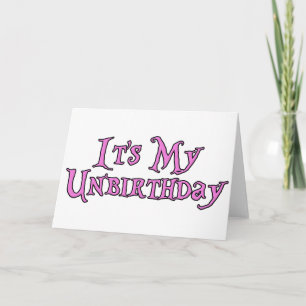 It's My Unbirthday Card