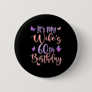 Its My Wifes 60th Birthday Butterfly Happy 60 Year 6 Cm Round Badge