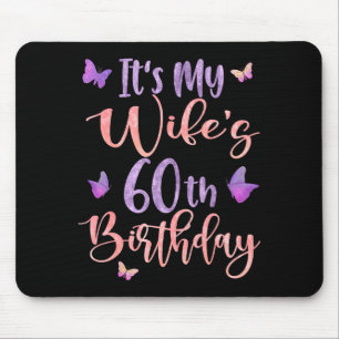 Its My Wifes 60th Birthday Butterfly Happy 60 Year Mouse Mat