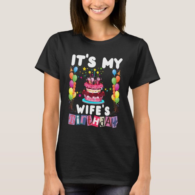 It's My wife's Birthday Family Matching men women T-Shirt (Front)