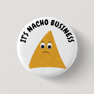 It's Nacho Business Funny Pun 3 Cm Round Badge