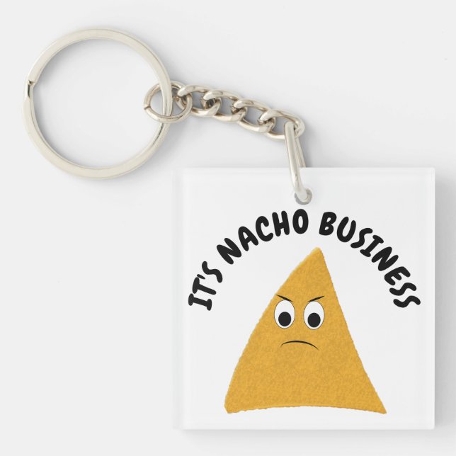 It's Nacho Business Funny Pun Key Ring (Front)