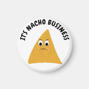 It's Nacho Business Funny Pun Magnet