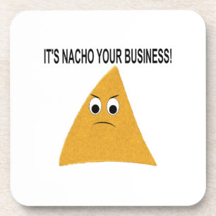 It's Nacho Your Business Coaster