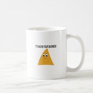 It's Nacho Your Business Coffee Mug
