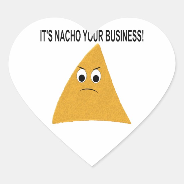 It's Nacho Your Business Heart Sticker (Front)