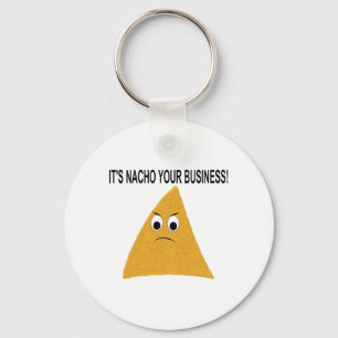It's Nacho Your Business Key Ring